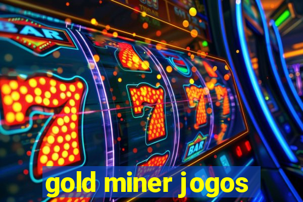 gold miner jogos